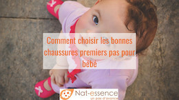 Comment choisir les bonnes chaussures premiers pas pour bébé